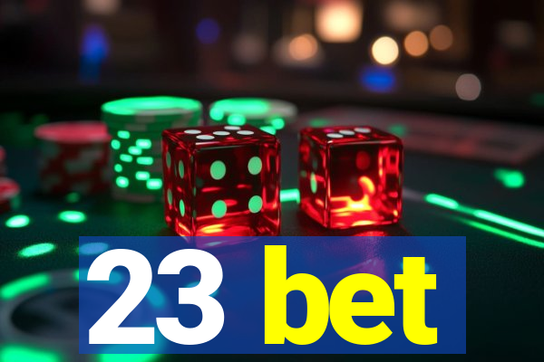 23 bet